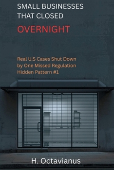 Paperback Small Business That Closed Overnight: Real U.S Cases Shut Down by One Missed Regulation Book
