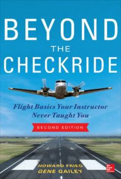 Paperback Beyond the Checkride: Flight Basics Your Instructor Never Taught You, Second Edition Book