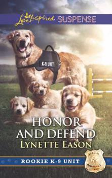Honor and Defend - Book #4 of the Rookie K-9 Unit