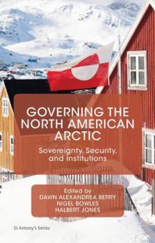 Governing the North American Arctic: Lessons from the Past, Prospects for the Future