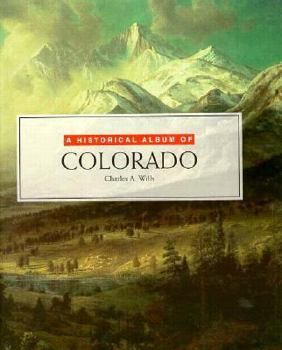 Library Binding A Historical Album of Colorado Book