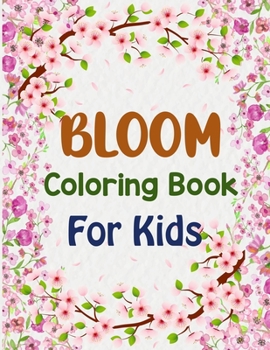 Paperback Bloom Coloring Book For Kids: Bloom Coloring Book For Kids Ages 4-8 Book