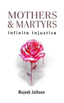Mothers and Martyrs: Infinite Injustice