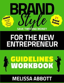 Paperback Brand Style Guidelines for the New Entrepreneur: Brand Style Guidelines Workbook Book