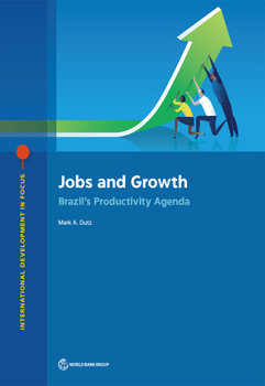 Jobs and Growth: Brazil's Productivity Agenda