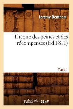 Paperback Théorie Des Peines Et Des Récompenses. Tome 1 (Éd.1811) [French] Book