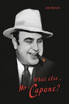 Paperback What Else, Mr. Capone? Book