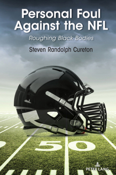 Hardcover Personal Foul Against the NFL: Roughing Black Bodies Book
