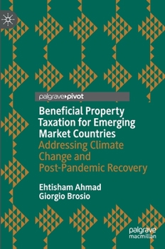 Hardcover Beneficial Property Taxation for Emerging Market Countries: Addressing Climate Change and Post-Pandemic Recovery Book