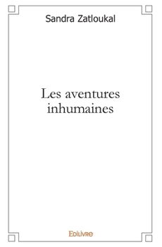 Paperback Les aventures inhumaines [French] Book