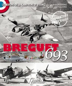 Les Avions de la Campagne de France Breguet 693
