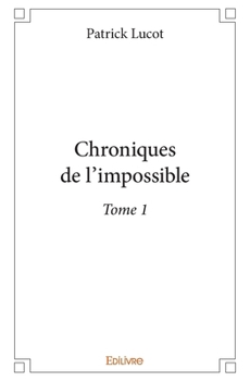 Paperback Chroniques de l'impossible - Tome 1 [French] Book