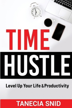 Paperback Time Hustle: Level Up Your Life & Productivity Book