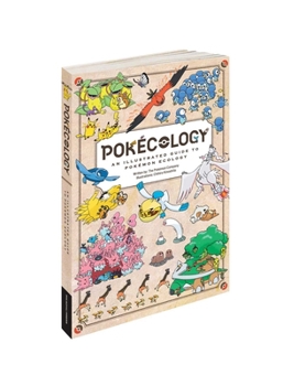 Pokécology An Illustrated Guide to Pokémon Ecology (Pokemon Pikachu Press)