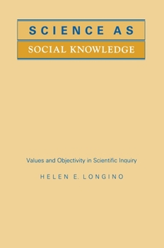 Paperback Science as Social Knowledge: Values and Objectivity in Scientific Inquiry Book