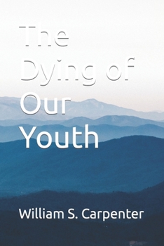 Paperback The Dying of Our Youth Book