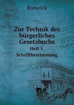 Paperback Zur Technik des b?rgerliches Gesetzbuchs Heft 1. Schriftbestimmung [German] Book