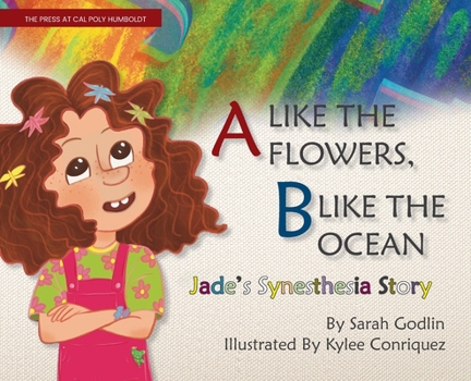 Hardcover A Like the Flowers, B Like the Ocean: Jade's Synesthesia Story Book
