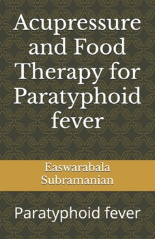 Paperback Acupressure and Food Therapy for Paratyphoid fever: Paratyphoid fever Book