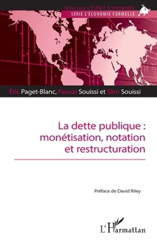 La dette publique : monétisation, notation et restructuration (L'Esprit Économique) (French Edition)