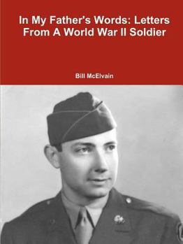 Paperback In My Father's Words: Letters From A World War II Soldier Book