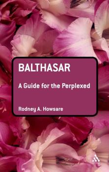 Paperback Balthasar: A Guide for the Perplexed Book