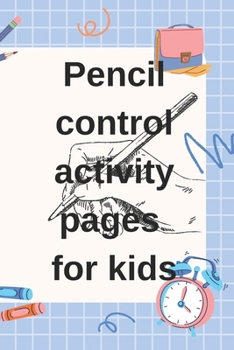 Paperback Pencil control activity pages for kids: Pancil control activity Book