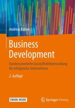 Paperback Business Development: Kundenorientierte Gesch?ftsfeldentwicklung F?r Erfolgreiche Unternehmen [German] Book