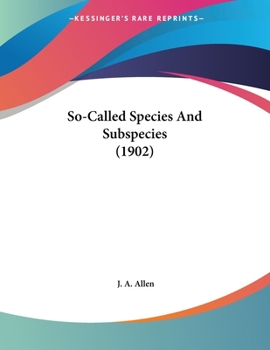 Paperback So-Called Species And Subspecies (1902) Book