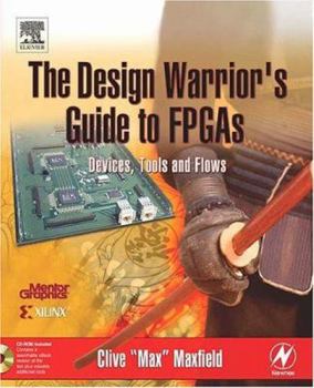 Paperback The Design Warrior's Guide to FPGAs: Devices, Tools and Flows Book
