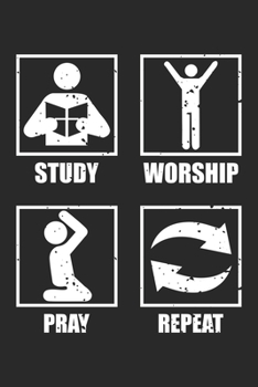 Study Worship Pray Repeat: Christlicher Schüler Jesus Glaube Religion  Notizbuch liniert DIN A5 - 120 Seiten für Notizen, Zeichnungen, Formeln | Organizer Schreibheft Planer Tagebuch