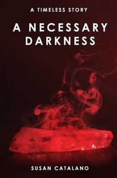 A Necessary Darkness - Book #2 of the A Timeless Story