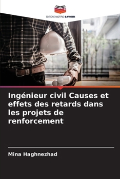Paperback Ingénieur civil Causes et effets des retards dans les projets de renforcement [French] Book