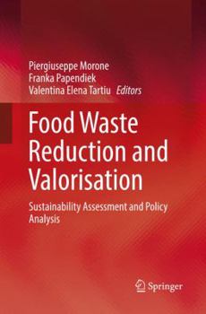 Paperback Food Waste Reduction and Valorisation: Sustainability Assessment and Policy Analysis Book