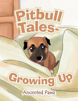 Paperback Pitbull Tales- Growing Up Book