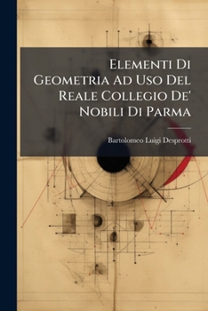 Paperback Elementi Di Geometria Ad Uso Del Reale Collegio De' Nobili Di Parma [Italian] Book