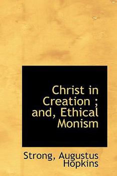 Christ in Creation; and, Ethical Monism