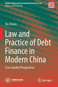 Paperback Law and Practice of Debt Finance in Modern China: Cross-Border Perspectives Book