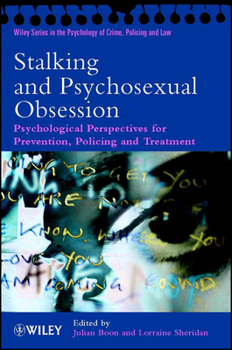 Paperback Stalking and Psychosexual Obsession: Psychological Perspectives for Prevention, Policing and Treatment Book