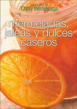 Paperback Mermeladas, Jaleas y Dulces Caseros (Spanish Edition) [Spanish] Book