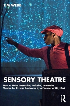 Paperback Sensory Theatre: How to Make Interactive, Inclusive, Immersive Theatre for Diverse Audiences by a Founder of Oily Cart Book