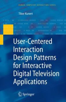 Paperback User-Centered Interaction Design Patterns for Interactive Digital Television Applications Book