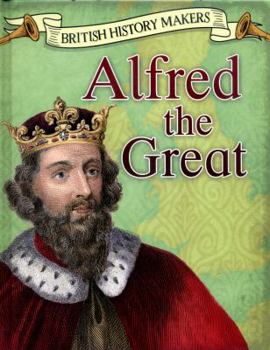 Hardcover British History Makers Alfred The Great Book