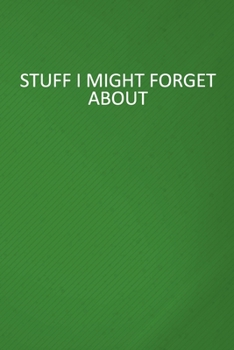 Paperback Stuff I Might Forget About: 6 X 9 Blank Lined Coworker Gag Gift Funny Office Notebook Journal Book