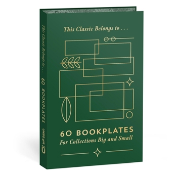 This Classic Belongs to . . .: 80 Bookplates for Collections Big and Small