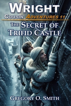 The Secret of Trifid Castle - Book #11 of the Wright Cousin Adventures