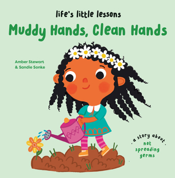 Hardcover Life's Little Lessons: Muddy Hands, Clean Hands Book