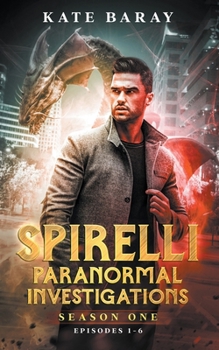 Paperback Spirelli Paranormal Investigations Season One: Episodes 1-6 Book