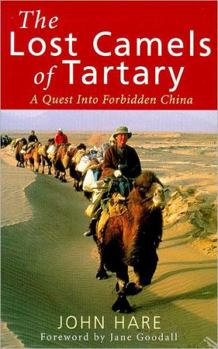 Paperback The Lost Camels of Tartary: A Quest Into Forbidden China Book