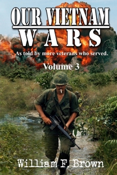 Paperback Our Vietnam Wars, Volume 3: as told by still more veterans who served Book